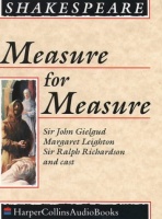 Measure for Measure written by William Shakespeare performed by Sir John Gielgud, Margaret Leighton and Sir Ralph Richardson on Cassette (Unabridged)