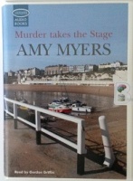 Murder Takes the Stage written by Amy Myers performed by Gordon Griffin on Cassette (Unabridged)