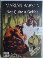 Not Quite a Geisha written by Marian Babson performed by Diana Bishop on Cassette (Unabridged)