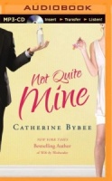 Not Quite Mine written by Catherine Bybee performed by Amy McFadden on MP3 CD (Unabridged)