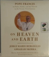 On Heaven and Earth written by Pope Francis  performed by Mark Bramhall and Arthur Morey on CD (Unabridged)