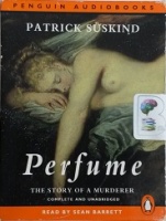 Perfume - The Story of a Murderer written by Patrick Suskind performed by Sean Barrett on Cassette (Unabridged)