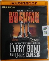 Red Phoenix Burning written by Larry Bond and Chris Carlson performed by Patrick Lawlor on MP3CD (Unabridged)