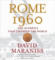 Rome 1960 The Olympics that Changed the World written by David Maraniss performed by David Maraniss on CD (Abridged)