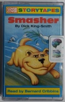 Smasher written by Dick King-Smith performed by Bernard Cribbins on Cassette (Unabridged)