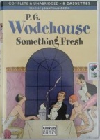 Something Fresh written by P.G. Wodehouse performed by Jonathan Cecil on Cassette (Unabridged)