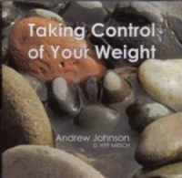 Taking Control of Your Weight written by Andrew Johnson performed by Andrew Johnson on CD (Abridged)
