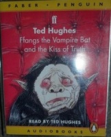 Ffangs the Vampire Bat and the Kiss of Truth written by Ted Hughes performed by Ted Hughes on Cassette (Unabridged)