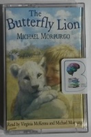 The Butterfly Lion written by Michael Morpurgo performed by Virginia McKenna and Michael Morpurgo on Cassette (Unabridged)