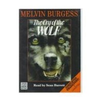 The Cry of the Wolf written by Melvin Burgess performed by Sean Barrett on Cassette (Unabridged)
