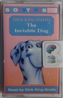 The Invisible Dog written by Dick King-Smith performed by Dick King-Smith on Cassette (Unabridged)