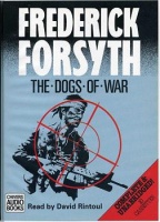 The Dogs of War written by Frederick Forsyth performed by David Rintoul on Cassette (Unabridged)