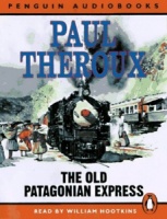 The Old Patagonian Express written by Paul Theroux performed by Willian Hootkins on Cassette (Abridged)