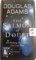The Salmon of Doubt written by Douglas Adams performed by Simon Jones, Stephen Fry, Richard Dawkins and Christopher Cerf on Cassette (Unabridged)