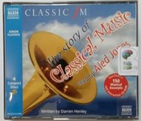 The Story of Classical Music written by Darren Henley performed by Aled Jones on CD (Abridged)