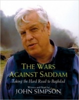 The Wars Against Saddam written by John Simpson performed by John Simpson on Cassette (Abridged)
