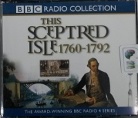 This Sceptred Isle 1760 - 1792 written by Christopher Lee performed by Anna Massey and Peter Jeffrey on CD (Abridged)