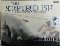 This Sceptred Isle Twentieth Century written by Christopher Lee performed by Anna Massey on Cassette (Unabridged)