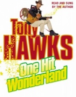 One Hit Wonderland written by Tony Hawks performed by Tony Hawks on Cassette (Abridged)