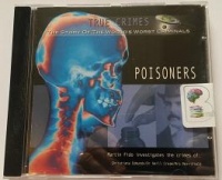 True Crimes - Poisoners written by Martin Fido performed by Martin Fido on CD (Abridged)