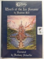 Wrath of the Ice Sorcerer written by Andrew Bill performed by Anthony Schaeffer on Cassette (Unabridged)