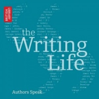 The Writing Life: Authors Speak written by Various Authors performed by Various Well Known Authors on CD (Abridged)