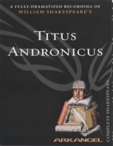 Titus Andronicus written by William Shakespeare performed by Arkangel Full Cast Production on Cassette (Unabridged)