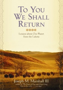 To You We Shall Return written by Joseph M. Marshall III performed by Joseph M. Marshall III on CD (Unabridged)