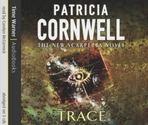 Trace written by Patricia Cornwell performed by Carolyn McCormick on CD (Abridged)