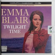 Twilight Time written by Emma Blair performed by Clare Higgins on CD (Unabridged)