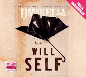 Umbrella written by Will Self performed by Mike Grady on CD (Unabridged)