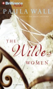 The Wilde Women written by Paula Wall performed by Susan Ericksen on CD (Abridged)