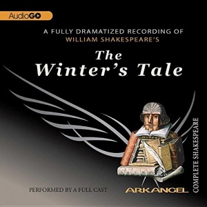 The Winter's Tale written by William Shakespeare performed by Arkangel Full Cast Production on CD (Unabridged)