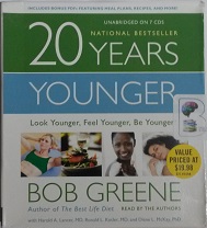 20 Years Younger - Look Younger, Feel Younger, Be Younger written by Bob Greene performed by Bob Greene, Harold A. Lancer MD., Ronald L. Kotler MD. and Diane L McKay PhD. on CD (Unabridged)