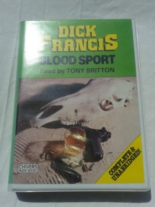 Blood Sport written by Dick Francis performed by Tony Britton on Cassette (Unabridged)