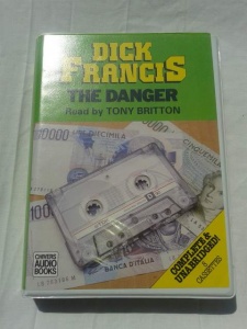 The Danger written by Dick Francis performed by Tony Britton on Cassette (Unabridged)