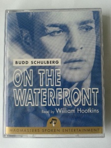 On the Waterfront written by Budd Schulberg performed by William Hootkins on Cassette (Abridged)