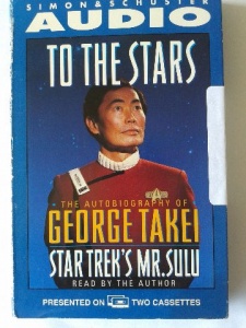 To The Stars - The Autobiography of George Takei written by George Takei performed by George Takei on Cassette (Abridged)
