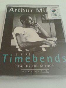 Timebends written by Arthur Miller performed by Arthur Miller on Cassette (Abridged)