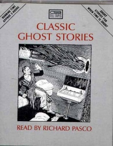 Classic Ghost Stories  written by Various Famous Authors performed by Richard Pasco on Cassette (Abridged)