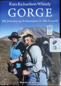 Gorge - My Journey up Kilimanjaro at 300 Pounds written by Kara ...
