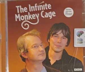 The Infinity Monkey Cage - Selections from Series Four written by Brian ...