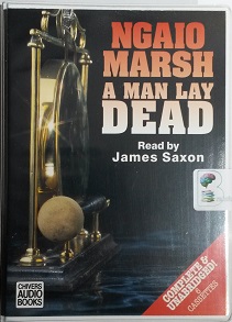 A Man Lay Dead written by Ngaio Marsh performed by James Saxon on Cassette (Unabridged)