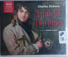 A Tale of Two Cities written by Charles Dickens performed by Anton Lesser on CD (Unabridged)
