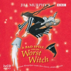 A Bad Spell for the Worst Witch written by Jill Murphy performed by Miriam Margolyes on CD (Abridged)