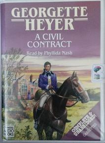 A Civil Contract written by Georgette Heyer performed by Phyllida Nash on Cassette (Unabridged)