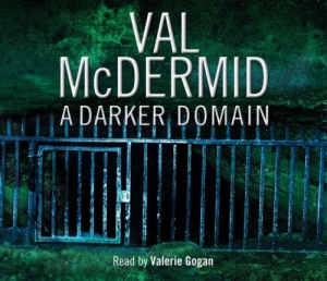 A Darker Domain CD  written by Val McDermid performed by Valerie Gogan  on CD (Abridged)
