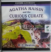 Agatha Raisin and the Curious Curate - Agatha Raisin 13 - written by M.C. Beaton performed by Penelope Keith on CD (Unabridged)