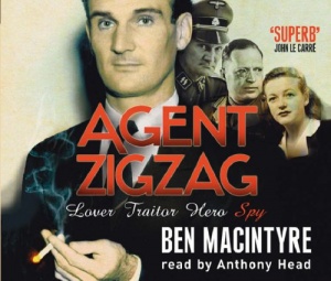 Agent Zigzag written by Ben Macintyre performed by Anthony Head on CD (Abridged)