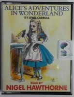 Alice's Adventures in Wonderland written by Lewis Carroll performed by Nigel Hawthorne on Cassette (Abridged)